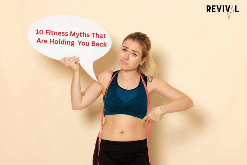 10 Fitness Myths That Are Holding You Back